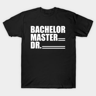 Doctor - Bachelor Master Dr. w T-Shirt